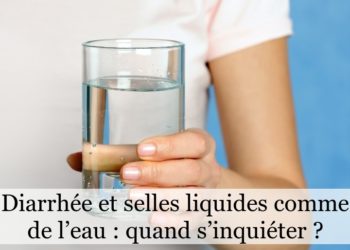 Quand s'inquiéter d'une diarrhée ?